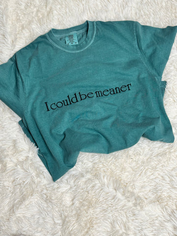 I could be meaner medium