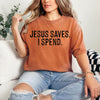 Jesus saves  - comfort colors