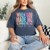 When God made me  - comfort colors