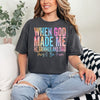 When God made me  - comfort colors
