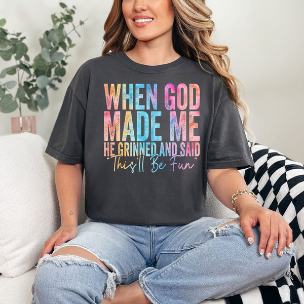 When God made me  - comfort colors