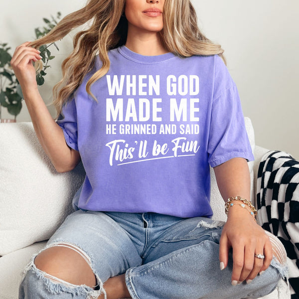 When God made me  - comfort colors