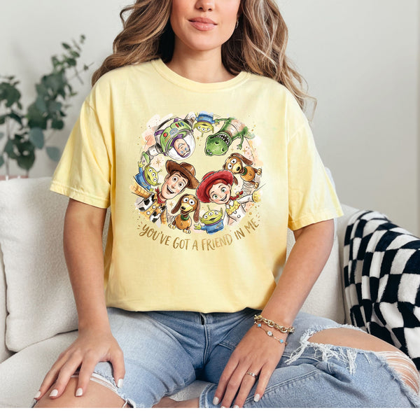 You've got a friend in me  - comfort colors
