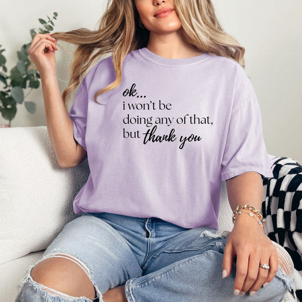 Won't be doing that  - comfort colors