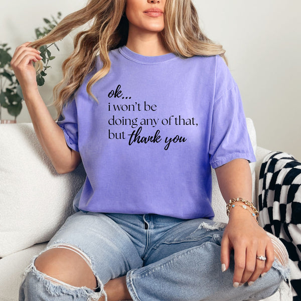 Won't be doing that  - comfort colors