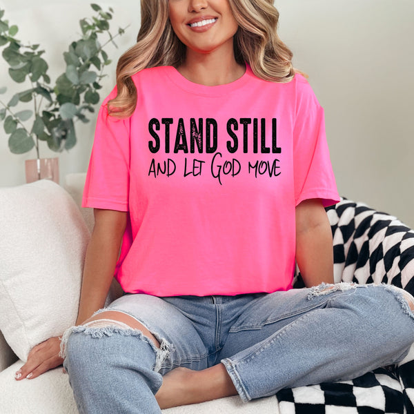 Stand still & let God move  - comfort colors