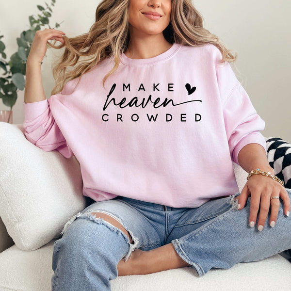 Make Heaven Crowded Sweatshirt  - Gildan