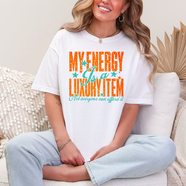 Energy is Luxury  - comfort colors