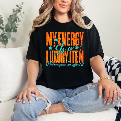 Energy is Luxury  - comfort colors