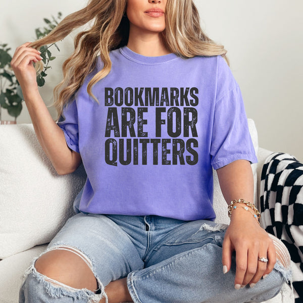 Bookmarks are for quitters  - comfort colors