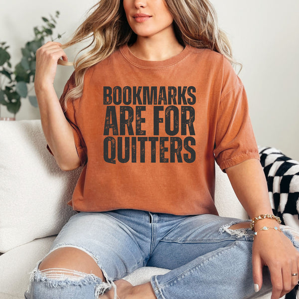 Bookmarks are for quitters  - comfort colors