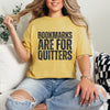 Bookmarks are for quitters  - comfort colors
