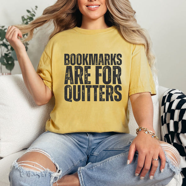 Bookmarks are for quitters  - comfort colors
