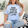 Cup of Ambition  - comfort colors