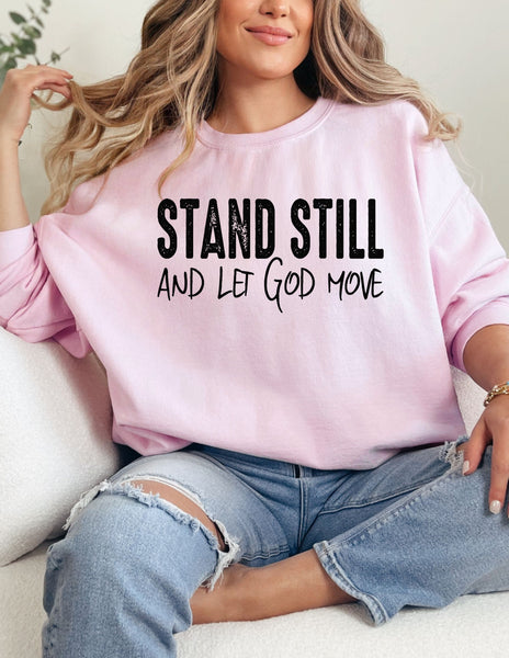 Stand still & let god move Crewneck  - Gildan