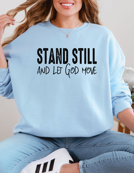 Stand still & let god move Crewneck  - Gildan