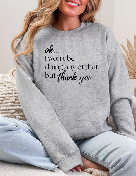 Won't be doing any of that Crewneck  - Gildan