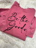 Be the good front design - gildan crewneck