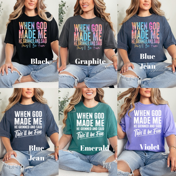 When God made me  - comfort colors