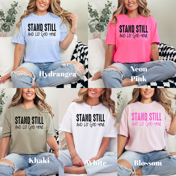 Stand still & let God move  - comfort colors